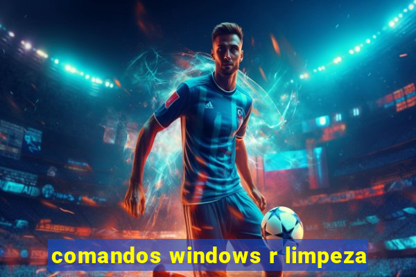 comandos windows r limpeza